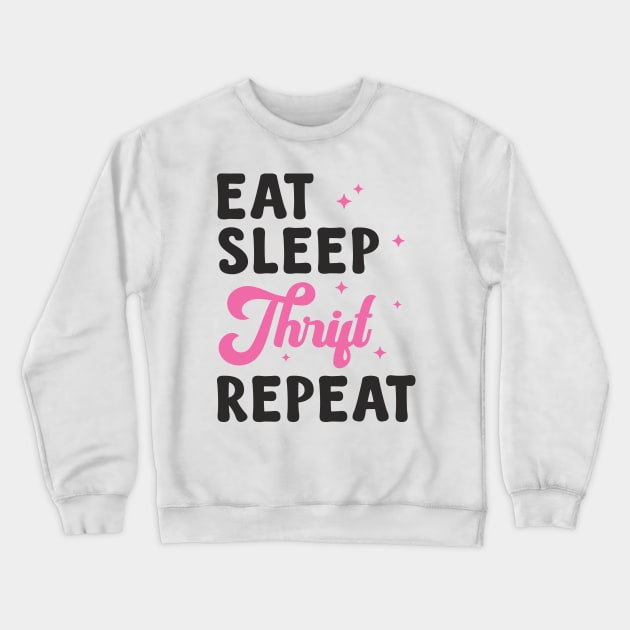 Thrifting Eat Sleep Thrift Repeat Vintage Buyer Womens Crewneck Sweatshirt by FloraLi